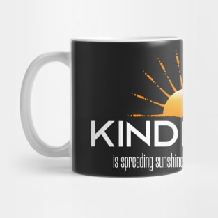 Kindness is spreading sunshines into other people's lives Mug